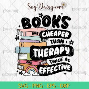 Books Are Cheaper Than Therapy And Twice As Effective SVG