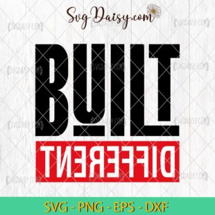 Built Different SVG PNG DXF EPS Design Graphic