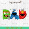 Dad Sesame Street Happy Fathers Day SVG