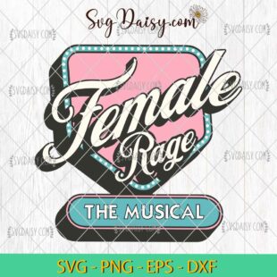 Female Rage The Musical SVG