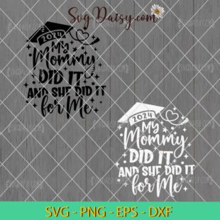 Graduate 2024 My Mommy Did It And She Did It For Me SVG Bundle