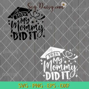 Graduate 2024 My Mommy Did It SVG Bundle