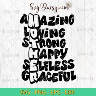 Happy Mothers Day SVG, Amazing, Loving, Strong, Happy, Selfless, Graceful SVG