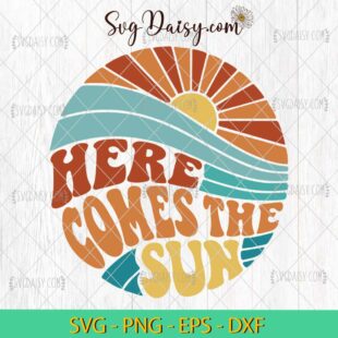 Here Comes The Sun SVG, Summer SVG