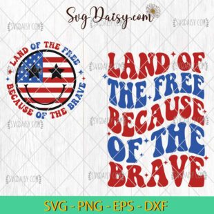 Land Of The Free Because Of The Brave SVG