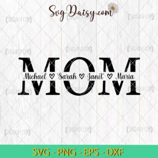 Mother's Day SVG, Mom SVG, Michael SVG, Sarah SVG, Janet SVG, Maria SVG