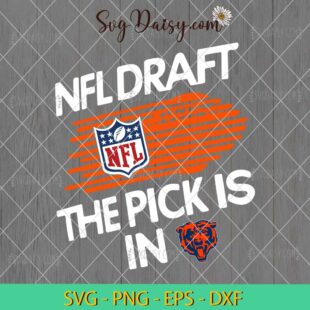 NFL Draft The Pick Is In Chicago Bear SVG, Chicago Bear SVG, NFL SVG