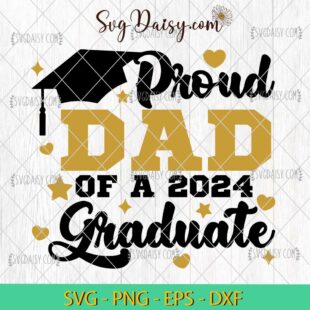 Proud Dad Of A 2024 Graduate SVG