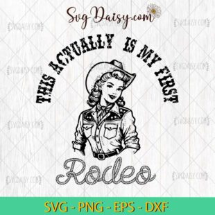 This Actually Is My First Rodeo Coastal Cowgirl SVG