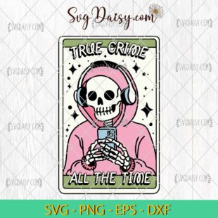 True Crime All The Time Skeleton Selfie SVG