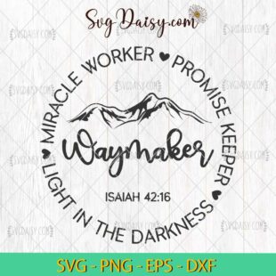 Waymaker SVG, Miracle Worker Promise Keeper SVG, Light In The Darkness SVG