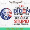 1 Out Of 3 Biden Supporters Stupid Bundle SVG, Vote Biden For President SVG