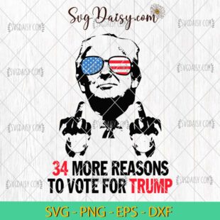 34 More Reasons To Vote For Trump Funny SVG, Vote For Trump SVG, America SVG