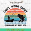 Daddy Cant Work Today Fishing SVG