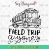 Field Trip Anyone Funny First Day Of School SVG, School SVG