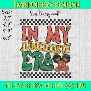 In My Juneteenth Era Embroidery Design, African American Embroidery Design