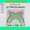 Letting Karma Take Care Of It Cute Frog Embroidery Design