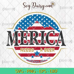 Merica Needs Beer Since 1776 Independence Day SVG