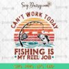 Reel Cool Dad Cant Work Today Fishing Is My Reel Job SVG