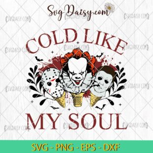 Cold Like My Soul Halloween SVG