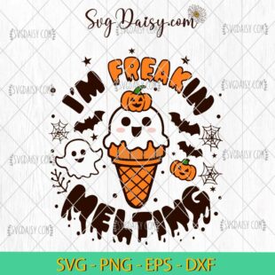 Im Freakin Melting Spooky Ice Cream Halloween SVG