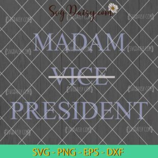 Kamala Harris 2024 Madam Vice President SVG, President Election 2024 SVG