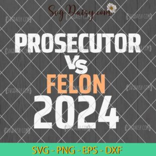 Kamala Harris Prosecutor Vs Felon Trump 2024 SVG, President Election 2024 SVG