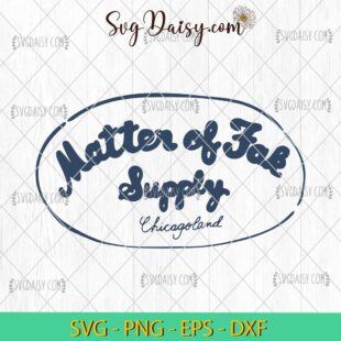 Matter Of Fak Supply Chicagoland SVG