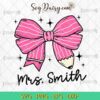 Mrs Smith Back To School Coquette SVG, Teacher SVG, Kindegarten Back To School SVG