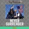 Never Surrender Trump Statement Shooting PNG