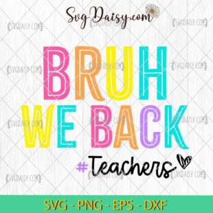 Retro Bruh We Back Teachers SVG, Back To School SVG, Teacher SVG