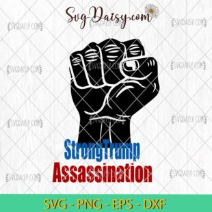 Strong Trump Assassination SVG, Trump For President 2024 SVG, Trump 2024 SVG