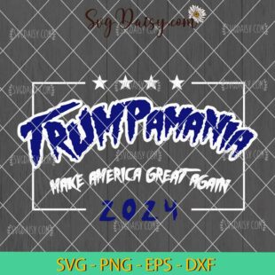 Trumpamania Make America Great Again 2024 SVG, President Election 2024 SVG