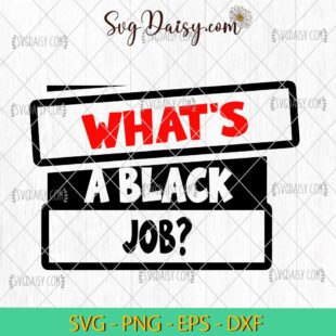 Whats A Black Job Democratic SVG, America Politics SVG