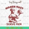 Women Must Serve Men Funny Meme SVG