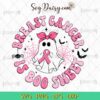 Breast Cancer Is Boo Sheet SVG, Cancer Halloween SVG, Halloween Pink Ghost SVG