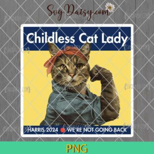 Childless Cat Lady Harris 2024 We Are Not Going Back Png