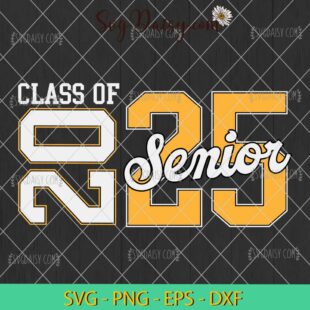 Class Of 2025 Senior 2025 SVG, Back To School 2025 SVG, Graduation 25 SVG