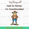 Cowboy Frog Hold On Partner Im Overstimulated SVG