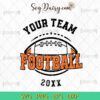 Custom Football Team SVG, Your Team Football SVG PNG DXF EPS