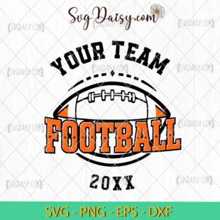 Custom Football Team SVG, Your Team Football SVG PNG DXF EPS