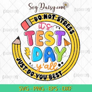 Do Not Stress Just Do You Best SVG, Teacher Students Test Day SVG, Last Day Of School SVG