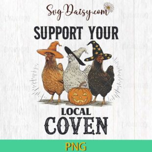 Fall Chickens Support Your Local Coven PNG, Chickens Halloween PNG, Chickens Pumpkin PNG