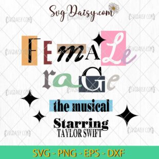 Female Rage The Musical Starring Taylor Swift Svg