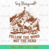 Follow The Word Not The Herd Christian Country SVG