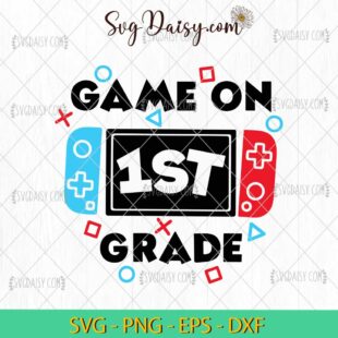 Game On 1ST Grade Back To School SVG, Back To School SVG