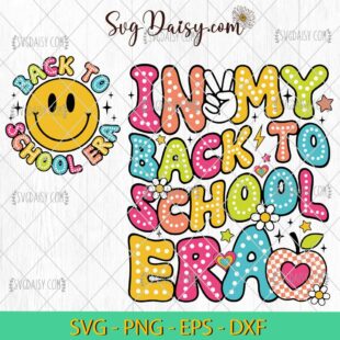 In My Back to School Era SVG, First Day Of School SVG, Bundle SVG