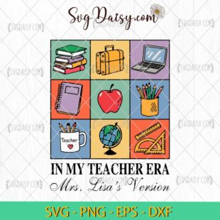 In My Teacher Era Teacher Name Version SVG PNG DXF EPS