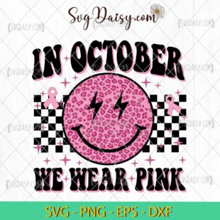 In October We Wear Pink SVG, Pink Cancer SVG, Pink Ribbon SVG, Cancer SVG