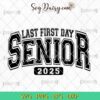 Last First Day Senior 2025 SVG, Retro Senior 2025 SVG